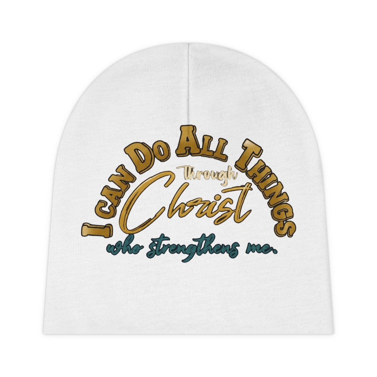 I Can Do All Things Through Christ Who Strengthens Me Baby Beanie (AOP)